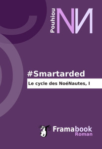 #Smartarded, Tome I des NoéNautes à télécharger ou achter sur Framabook.org