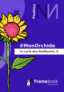 #MonOrchide, tome II des NoéNautes, à télécharger ou acheter sur Framabook.og